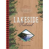 Lakeside Retreat: Life-Giving Devotions from a Restful Shore Lakeside Retreat: Life-Giving Devotions from a Restful Shore Hardcover Kindle