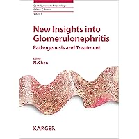New Insights into Glomerulonephritis (Contributions to Nephrology Book 181) New Insights into Glomerulonephritis (Contributions to Nephrology Book 181) Kindle Hardcover