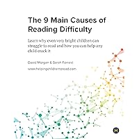 The 9 Main Causes of Reading Difficulty: Learn why even very bright children can struggle to read and how you can help any child crack it The 9 Main Causes of Reading Difficulty: Learn why even very bright children can struggle to read and how you can help any child crack it Kindle Paperback