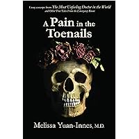 A Pain in the Toenails: Essay excerpt from The Most Unfeeling Doctor in the World (Unfeeling Doctor Series) A Pain in the Toenails: Essay excerpt from The Most Unfeeling Doctor in the World (Unfeeling Doctor Series) Kindle