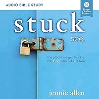 Stuck: Audio Bible Studies: The Places We Get Stuck and the God Who Sets Us Free Stuck: Audio Bible Studies: The Places We Get Stuck and the God Who Sets Us Free Audible Audiobook