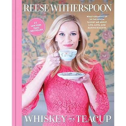 Whiskey in a Teacup: What Growing Up in the South Taught Me About Life, Love, and Baking Biscuits