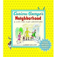 Curious George's Neighborhood: A Lift-the-Flap Adventure Curious George's Neighborhood: A Lift-the-Flap Adventure Board book