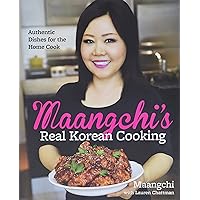 Maangchi's Real Korean Cooking: Authentic Dishes for the Home Cook Maangchi's Real Korean Cooking: Authentic Dishes for the Home Cook Hardcover Kindle Spiral-bound