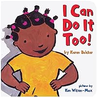I Can Do It Too (I Can Do It Too!, 1) I Can Do It Too (I Can Do It Too!, 1) Board book Kindle Hardcover