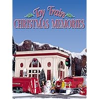 Toy Train Christmas Memories