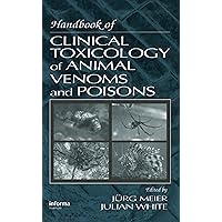 Handbook of Clinical Toxicology of Animal Venoms and Poisons Handbook of Clinical Toxicology of Animal Venoms and Poisons Kindle Hardcover