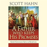 A Father Who Keeps His Promises: God's Covenant Love in Scripture A Father Who Keeps His Promises: God's Covenant Love in Scripture Audible Audiobook Paperback Kindle Audio CD