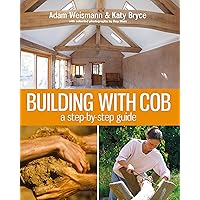 Building with Cob: A Step-by-step Guide (Sustainable Building) Building with Cob: A Step-by-step Guide (Sustainable Building) Paperback Kindle