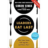 Leaders Eat Last Deluxe: Why Some Teams Pull Together and Others Don't Leaders Eat Last Deluxe: Why Some Teams Pull Together and Others Don't Kindle Edition with Audio/Video Audible Audiobook Paperback Kindle Hardcover MP3 CD Spiral-bound