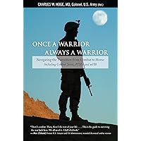 Once a Warrior--Always a Warrior: Navigating The Transition From Combat To Home--Including Combat Stress, Ptsd, And Mtbi Once a Warrior--Always a Warrior: Navigating The Transition From Combat To Home--Including Combat Stress, Ptsd, And Mtbi Paperback Kindle Audible Audiobook Preloaded Digital Audio Player