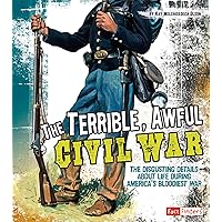 The Terrible, Awful Civil War (Fact Finders: Disgusting History) The Terrible, Awful Civil War (Fact Finders: Disgusting History) Paperback Library Binding