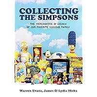 Collecting The Simpsons: The Merchandise and Legacy of our Favorite Nuclear Family (For Simpsons Lovers, Simpsons Merchandise, History and Criticism)