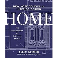 New York School of Interior Design: Home: The Foundations of Enduring Spaces New York School of Interior Design: Home: The Foundations of Enduring Spaces Hardcover Kindle Spiral-bound