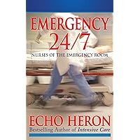 EMERGENCY 24/7: NURSES OF THE EMERGENCY ROOM EMERGENCY 24/7: NURSES OF THE EMERGENCY ROOM Kindle Paperback