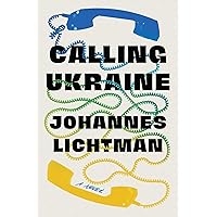 Calling Ukraine: A Novel Calling Ukraine: A Novel Kindle Audible Audiobook Paperback Hardcover Audio CD