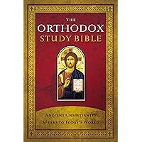 The Orthodox Study Bible, Hardcover: Ancient Christianity Speaks to Today's World