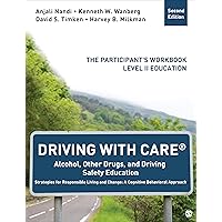 Driving With CARE®: Alcohol, Other Drugs, and Driving Safety Education Strategies for Responsible Living and Change: A Cognitive Behavioral Approach: The Participant′s Workbook, Level II Education