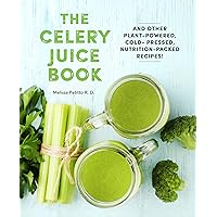 The Celery Juice Book: And Other Plant-Powered, Cold-Pressed, Nutrition-Packed Recipes! (Volume 2) (Everyday Wellbeing, 2) The Celery Juice Book: And Other Plant-Powered, Cold-Pressed, Nutrition-Packed Recipes! (Volume 2) (Everyday Wellbeing, 2) Hardcover