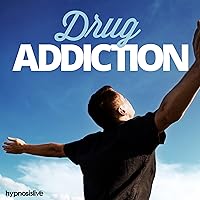 Drug Addiction Hypnosis: Become Completely Drug-Free, with Hypnosis Drug Addiction Hypnosis: Become Completely Drug-Free, with Hypnosis Audible Audiobook