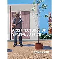 Architectures of Spatial Justice Architectures of Spatial Justice Paperback Kindle