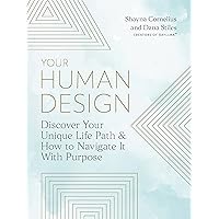 Your Human Design: Use Your Unique Energy Type to Manifest the Life You Were Born For (-) Your Human Design: Use Your Unique Energy Type to Manifest the Life You Were Born For (-) Paperback Audible Audiobook Kindle