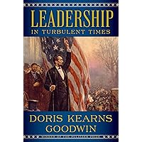 Leadership: In Turbulent Times (Thorndike Press Large Print Popular and Narrative Nonfiction Series) Leadership: In Turbulent Times (Thorndike Press Large Print Popular and Narrative Nonfiction Series) Library Binding Kindle Audible Audiobook Paperback Audio CD Hardcover