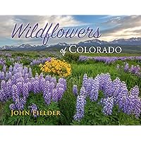 Wildflowers of Colorado Wildflowers of Colorado Hardcover