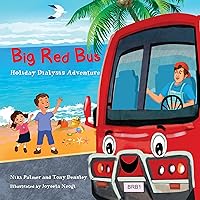 Big Red Bus : Holiday Dialysis Adventure Big Red Bus : Holiday Dialysis Adventure Kindle
