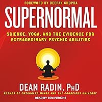 Supernormal: Science, Yoga, and the Evidence for Extraordinary Psychic Abilities Supernormal: Science, Yoga, and the Evidence for Extraordinary Psychic Abilities Audible Audiobook Paperback Kindle Audio CD