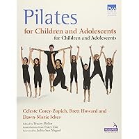 Pilates for Children and Adolescents: Manual of Guidelines and Curriculum Pilates for Children and Adolescents: Manual of Guidelines and Curriculum Paperback Kindle