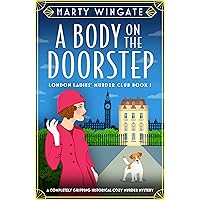 A Body on the Doorstep: A completely gripping historical cozy murder mystery (London Ladies' Murder Club Book 1) A Body on the Doorstep: A completely gripping historical cozy murder mystery (London Ladies' Murder Club Book 1) Kindle Audible Audiobook Paperback
