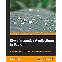 Kivy: Interactive Applications in Python Kivy: Interactive Applications in Python Kindle Paperback