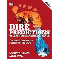 Dire Predictions: The Visual Guide to the Findings of the IPCC Dire Predictions: The Visual Guide to the Findings of the IPCC Paperback