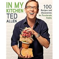 In My Kitchen: 100 Recipes and Discoveries for Passionate Cooks In My Kitchen: 100 Recipes and Discoveries for Passionate Cooks Hardcover Kindle