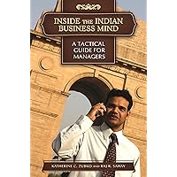 Inside the Indian Business Mind: A Tactical Guide for Managers Inside the Indian Business Mind: A Tactical Guide for Managers Hardcover