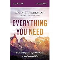 Everything You Need Bible Study Guide: Essential Steps to a Life of Confidence in the Promises of God Everything You Need Bible Study Guide: Essential Steps to a Life of Confidence in the Promises of God Paperback Kindle