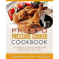 Presto Pressure Cooker Cookbook (Pressure Cooker Recipes Series 1) Presto Pressure Cooker Cookbook (Pressure Cooker Recipes Series 1) Kindle Paperback
