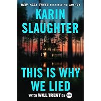 This Is Why We Lied: A Will Trent Thriller This Is Why We Lied: A Will Trent Thriller Audible Audiobook Kindle Hardcover Paperback Audio CD