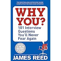 Why You?: 101 Interview Questions You'll Never Fear Again Why You?: 101 Interview Questions You'll Never Fear Again Paperback