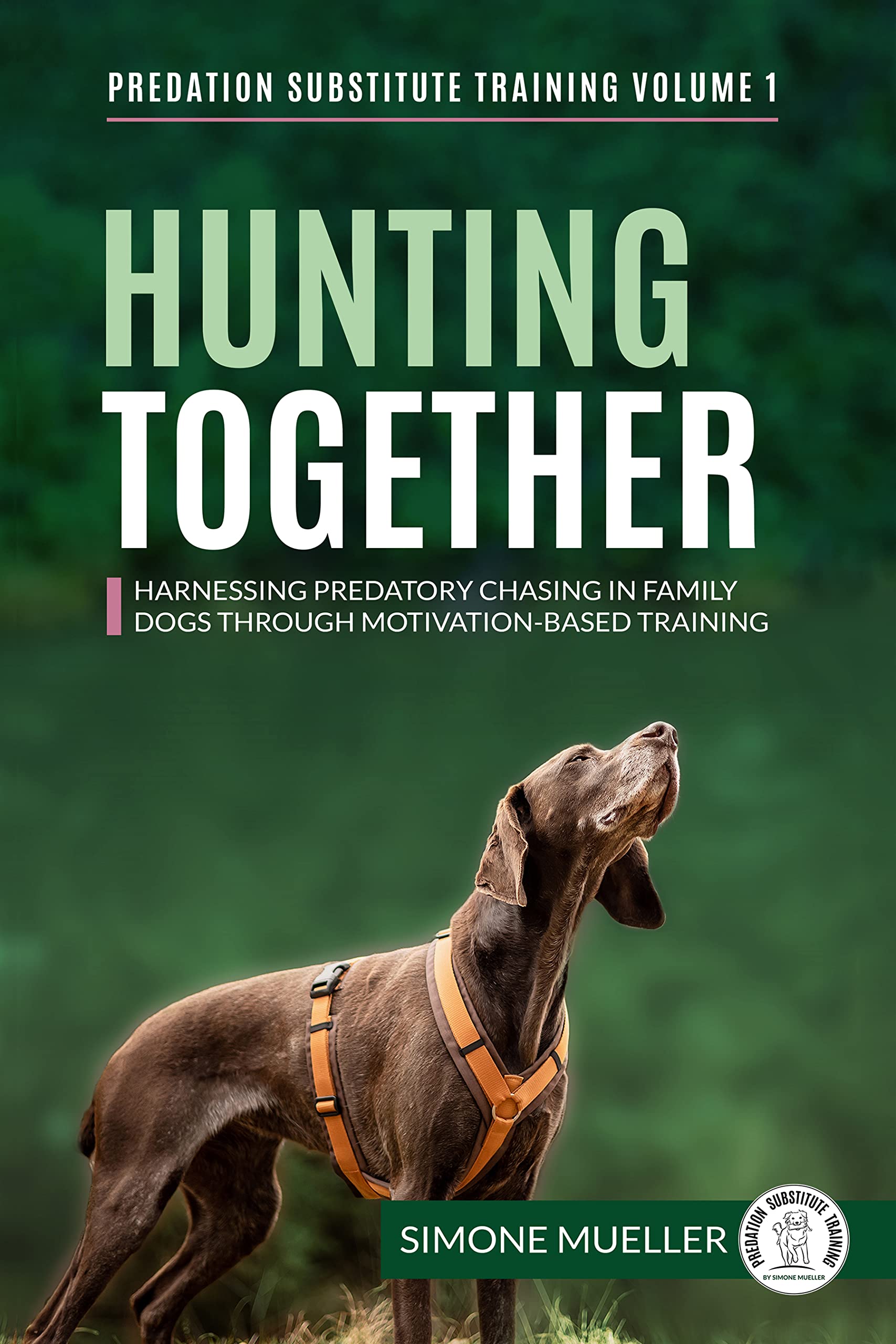Hunting Together: Harnessing Predatory Chasing in Family Dogs through Motivation-Based Training (Predation Substitute Training)