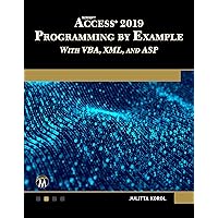 Microsoft Access 2019 Programming by Example with VBA, XML, and ASP Microsoft Access 2019 Programming by Example with VBA, XML, and ASP Paperback Kindle