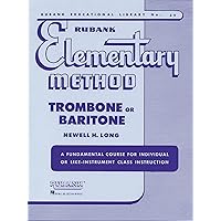 Rubank Elementary Method - Trombone or Baritone (Rubank Educational Library, 39) Rubank Elementary Method - Trombone or Baritone (Rubank Educational Library, 39) Paperback