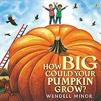 How Big Could Your Pumpkin Grow? How Big Could Your Pumpkin Grow? Paperback Kindle Hardcover Board book