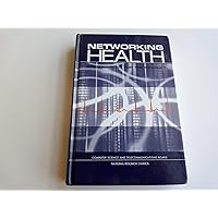 Networking Health: Prescriptions for the Internet Networking Health: Prescriptions for the Internet Hardcover Kindle