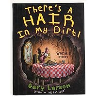 There's a Hair in My Dirt!: A Worm's Story There's a Hair in My Dirt!: A Worm's Story Hardcover Paperback School & Library Binding