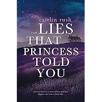 Lies That Princess Told You: A Cinderella Retelling Lies That Princess Told You: A Cinderella Retelling Kindle Paperback