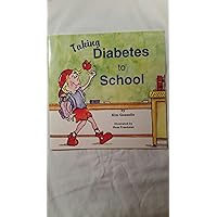 Taking Diabetes to School (Special Kids in Schools Series) Taking Diabetes to School (Special Kids in Schools Series) Paperback Kindle