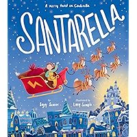 Santarella: A Merry Twist on Cinderella and A Christmas Board Book for Kids and Toddlers Santarella: A Merry Twist on Cinderella and A Christmas Board Book for Kids and Toddlers Hardcover