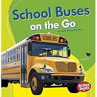 School Buses on the Go (Bumba Books ® ― Machines That Go) School Buses on the Go (Bumba Books ® ― Machines That Go) Paperback Kindle